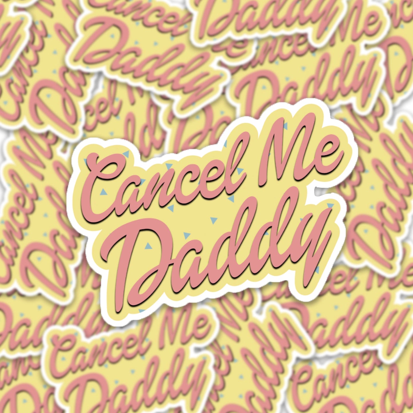 Cancel Me Daddy Sticker