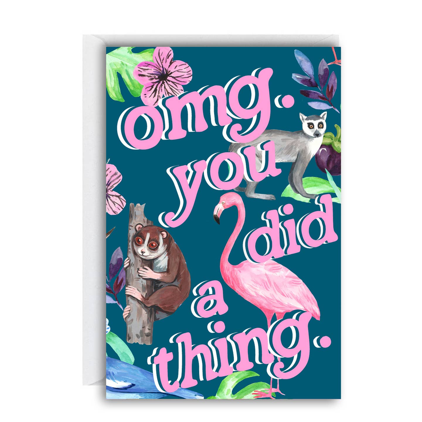 OMG You Did A Thing Greeting Card