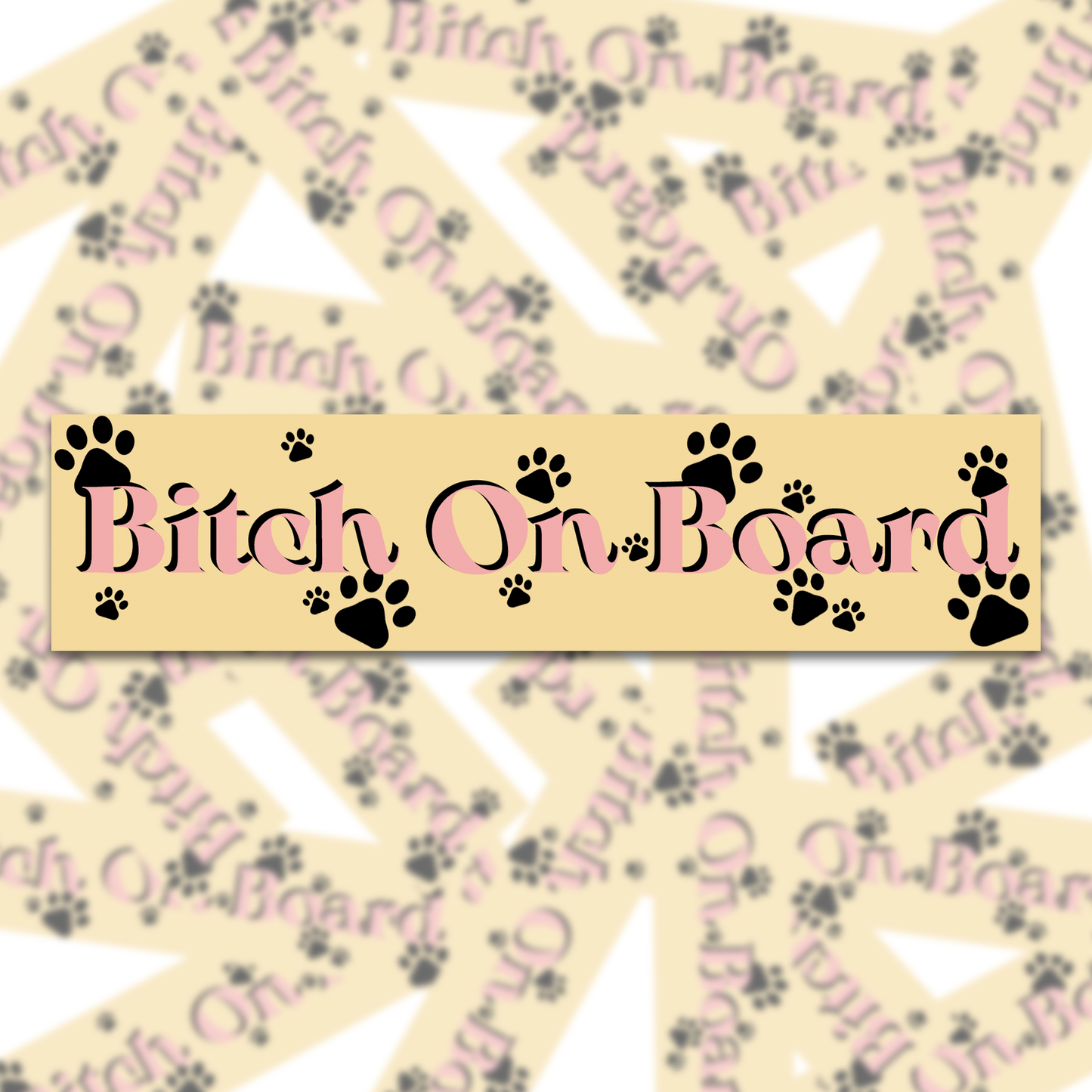 Bitch On Board Bumper Sticker (Clearance)