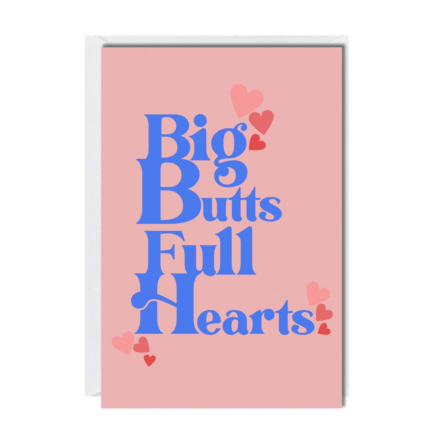Big Butts Full Hearts Greeting Card