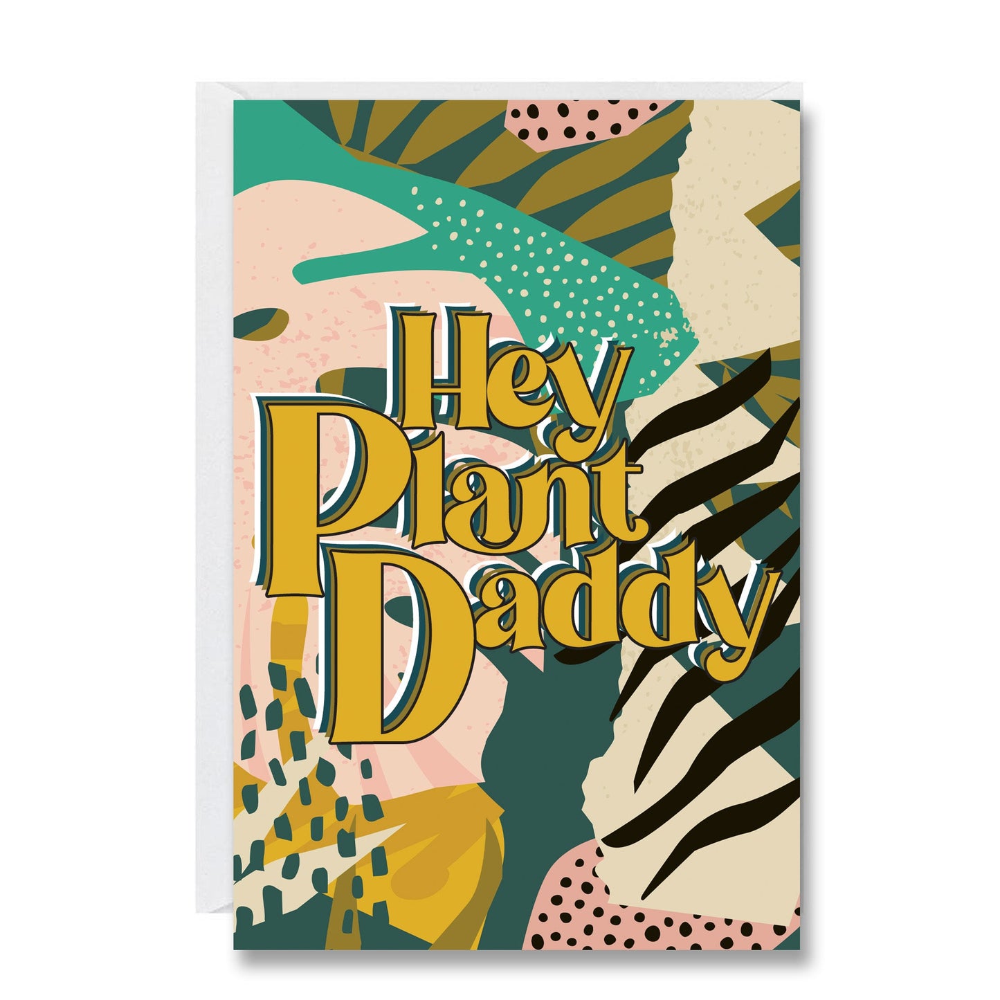 Hey Plant Daddy Greeting Card