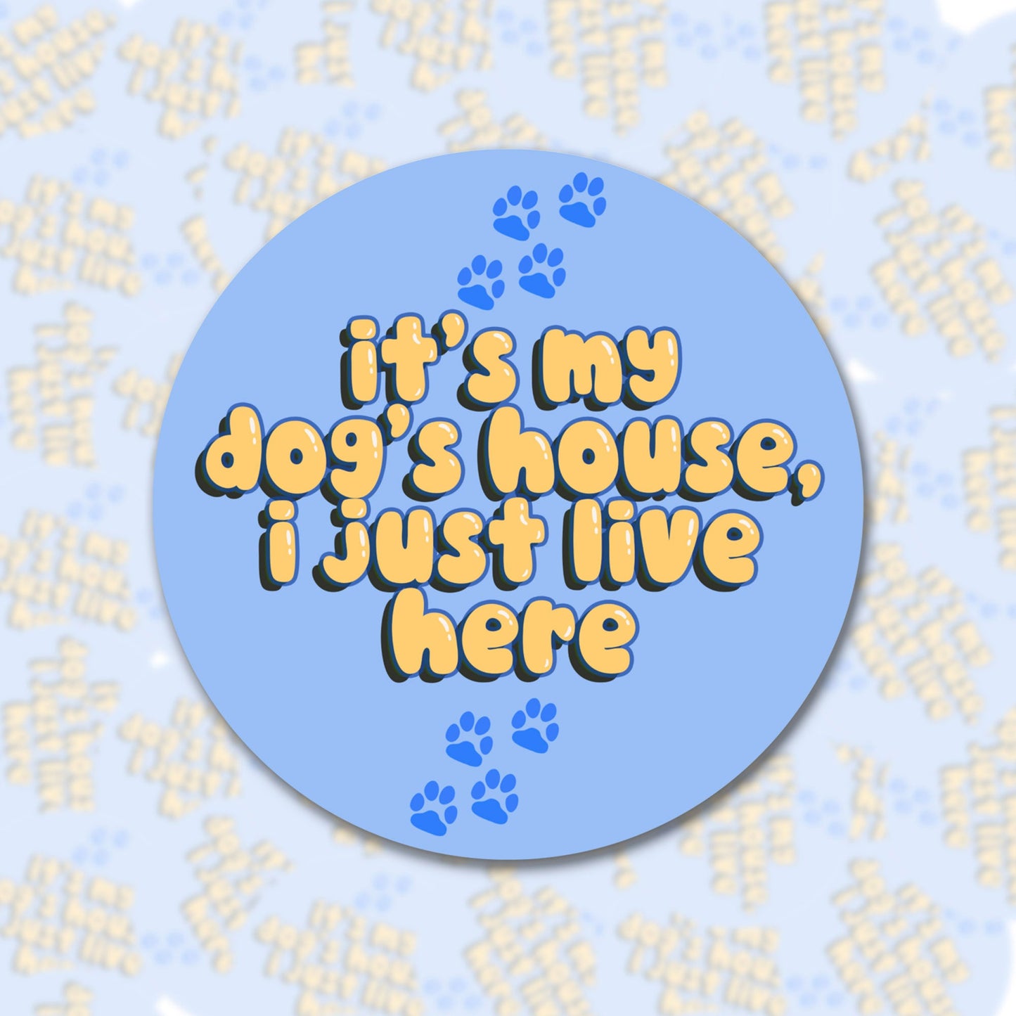 It's My Dog's House I Just Live Here Coaster