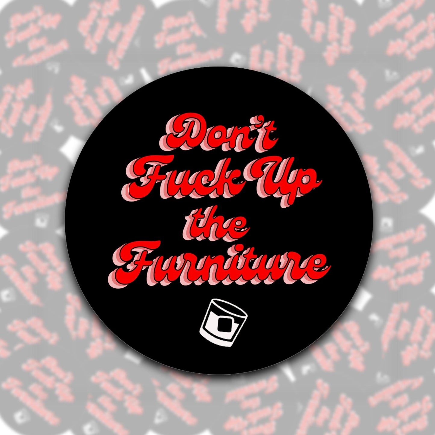 Don't F*ck Up The Furniture Coaster