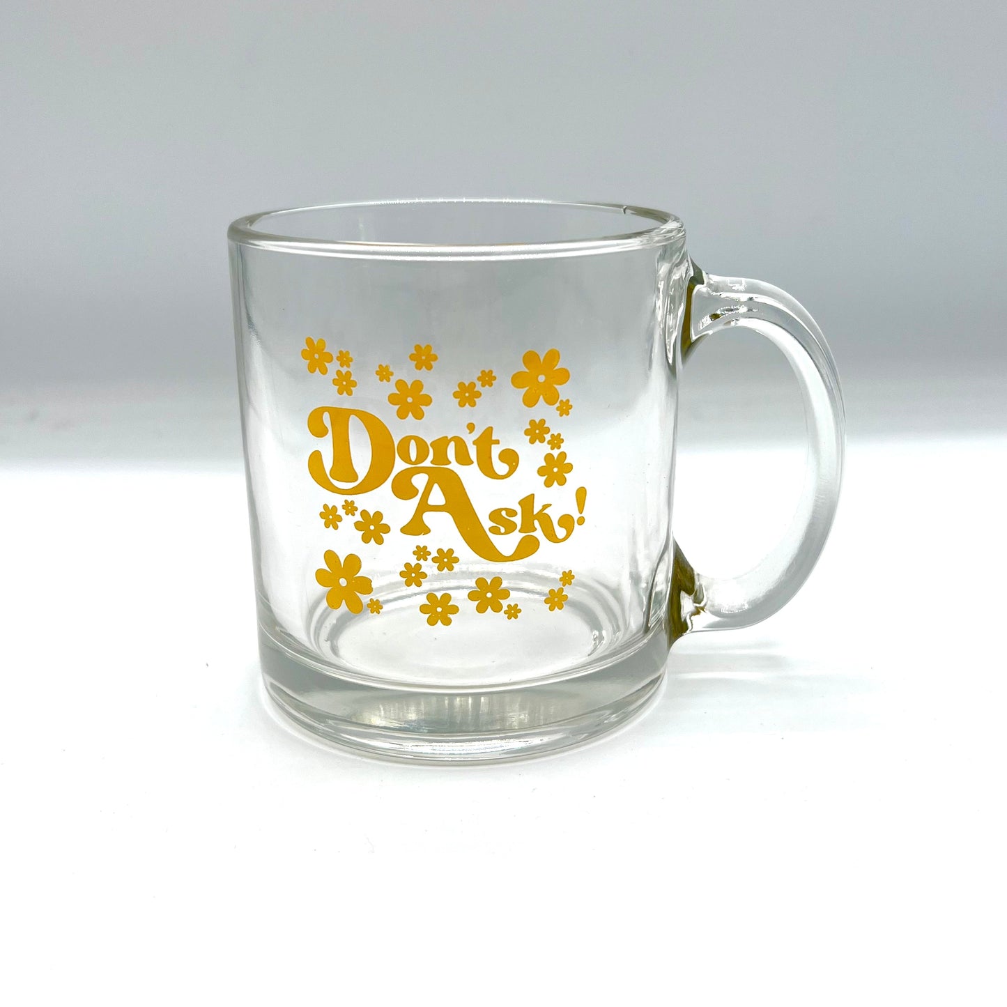 Don’t Ask Clear Mug