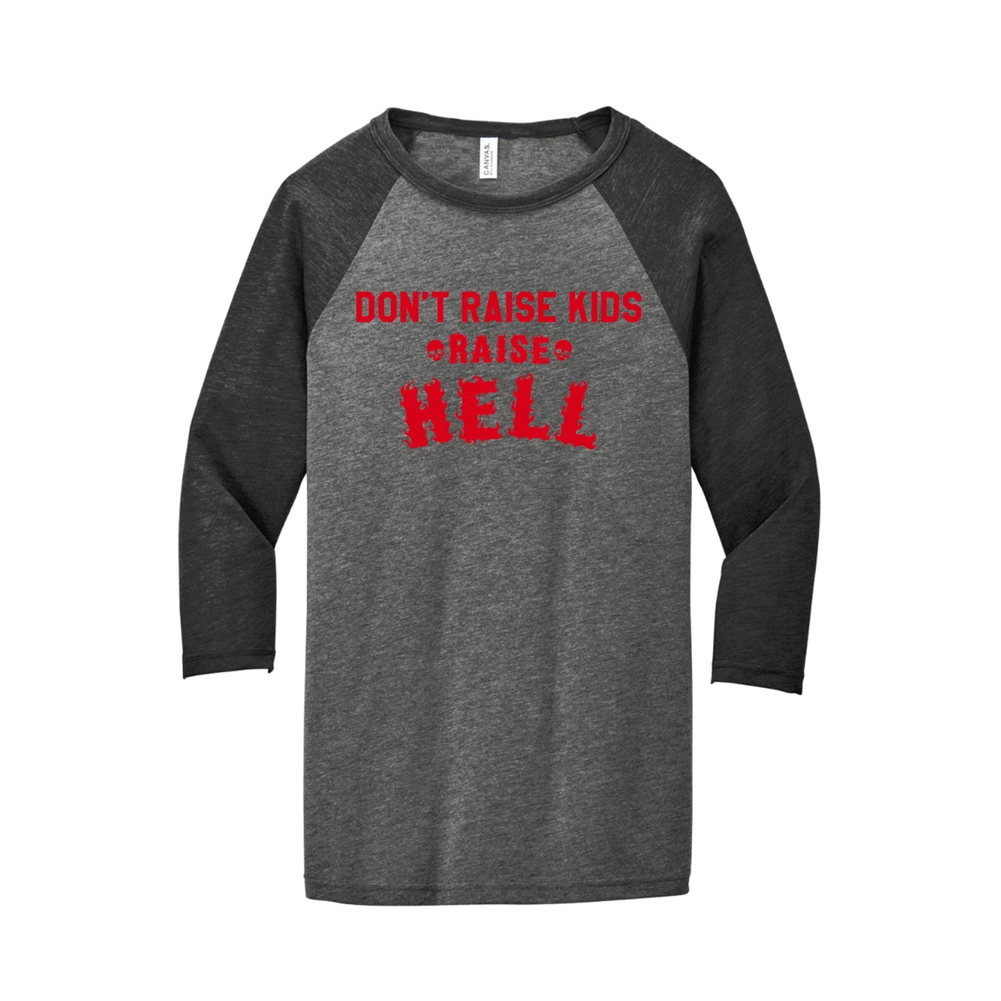 Don't Raise Kids Raise Hell Baseball Shirt