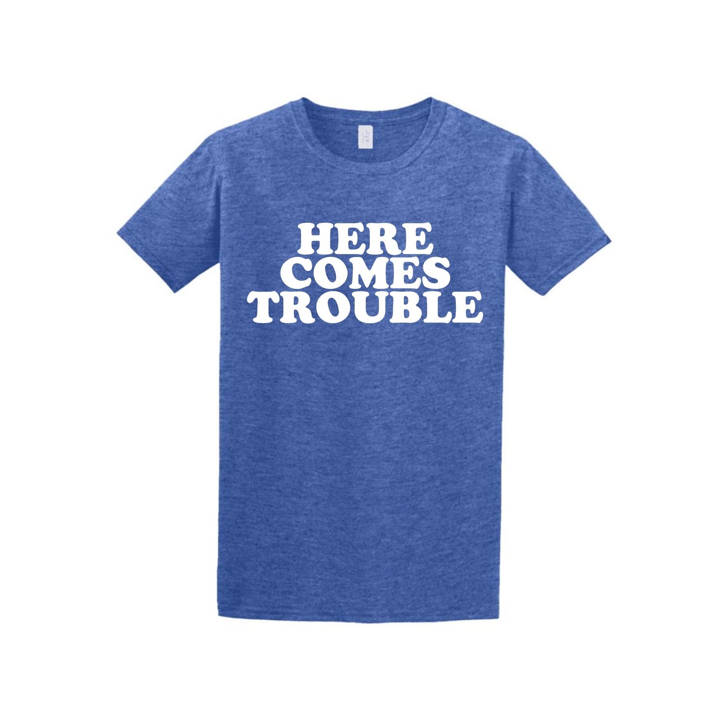 Here Comes Trouble T-Shirt
