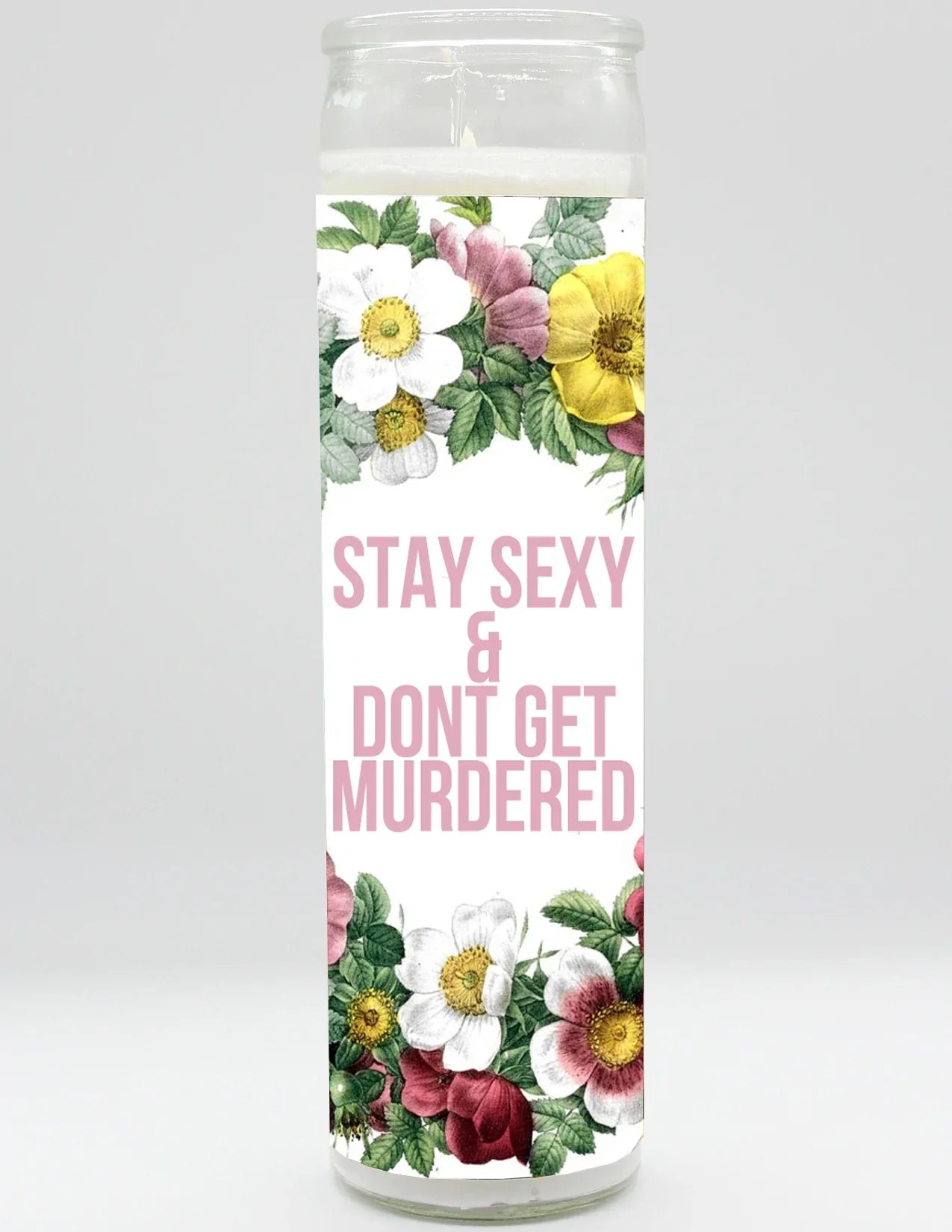 Stay Sexy Don't Get Murdered Candle