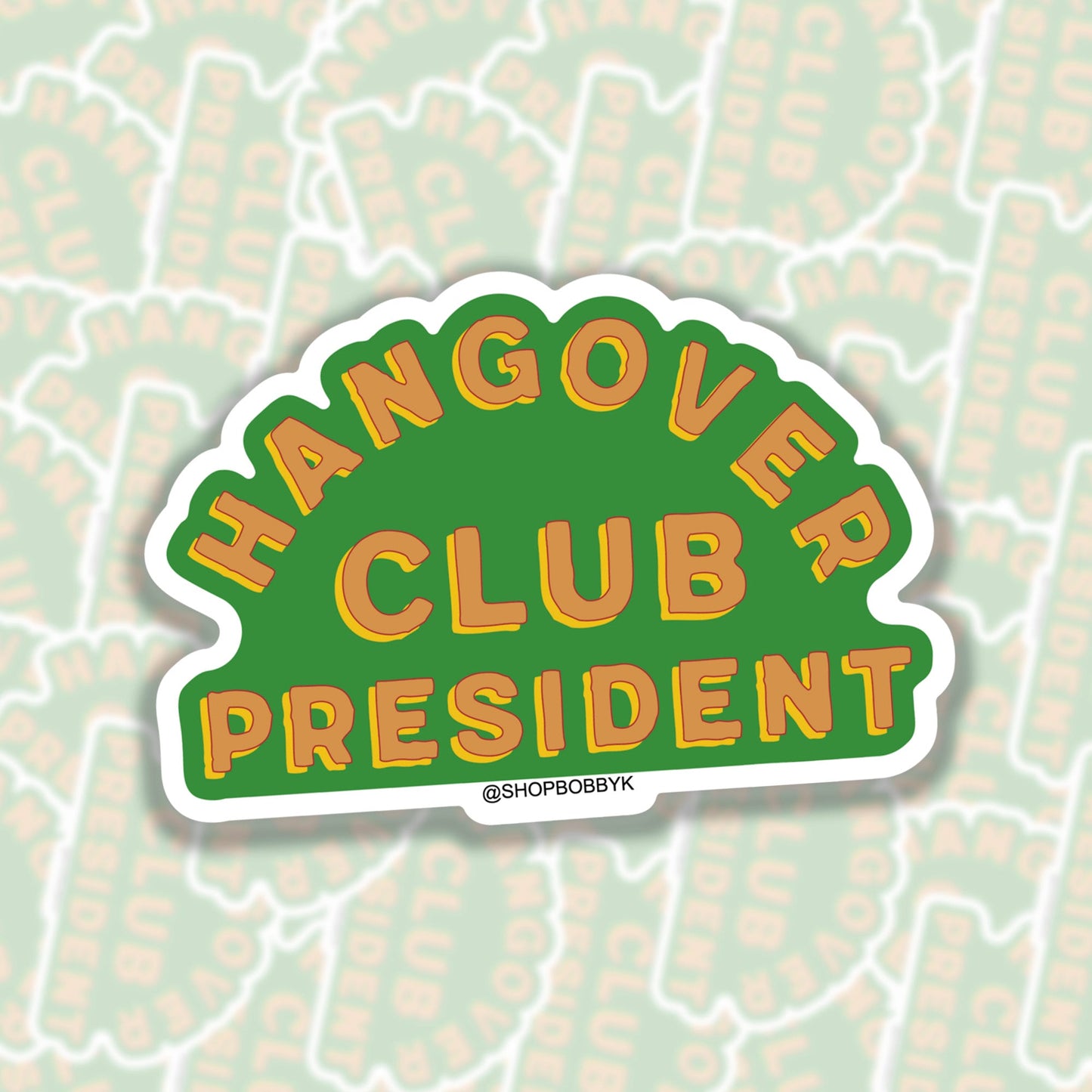Hangover Club President Sticker