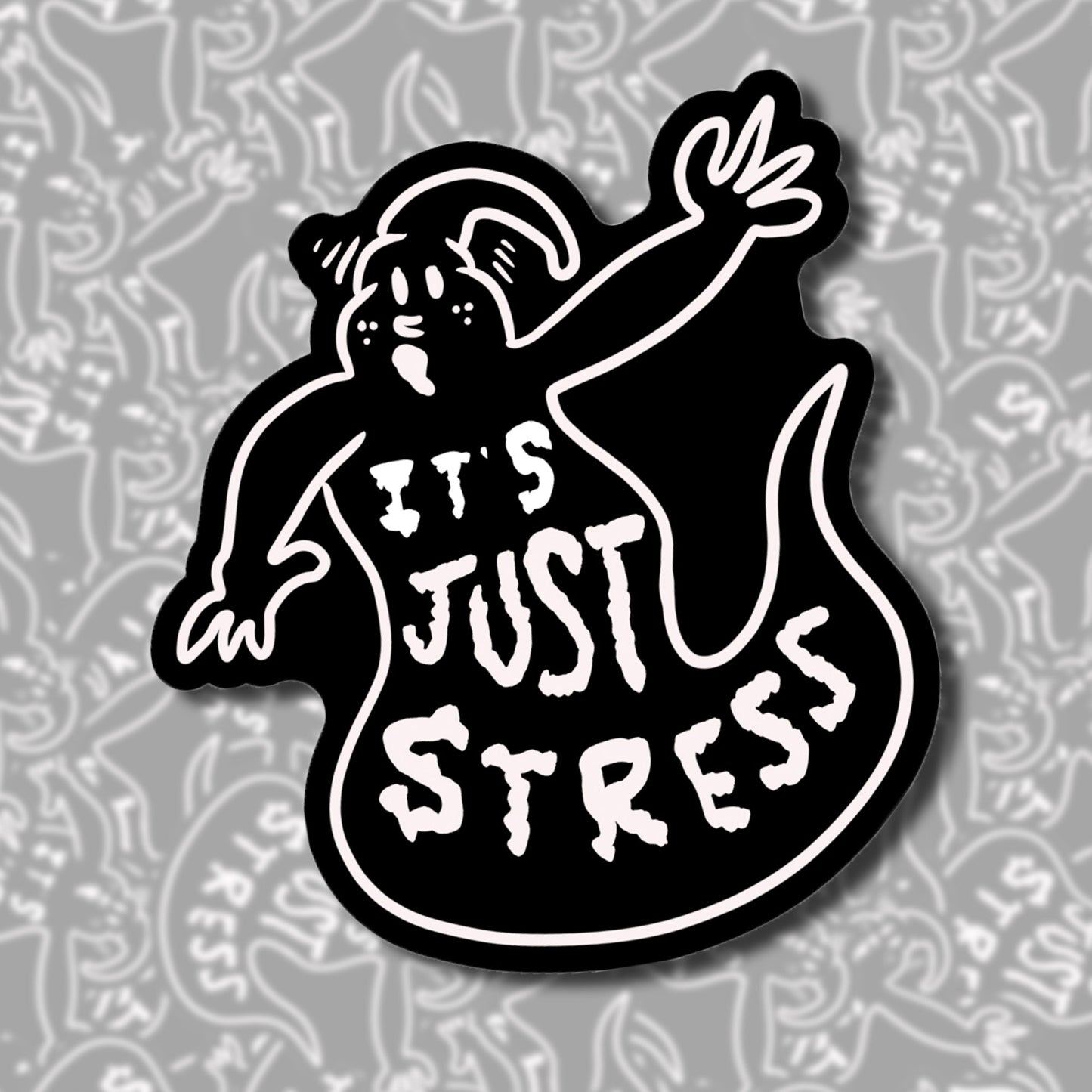 It's Just Stress Sticker