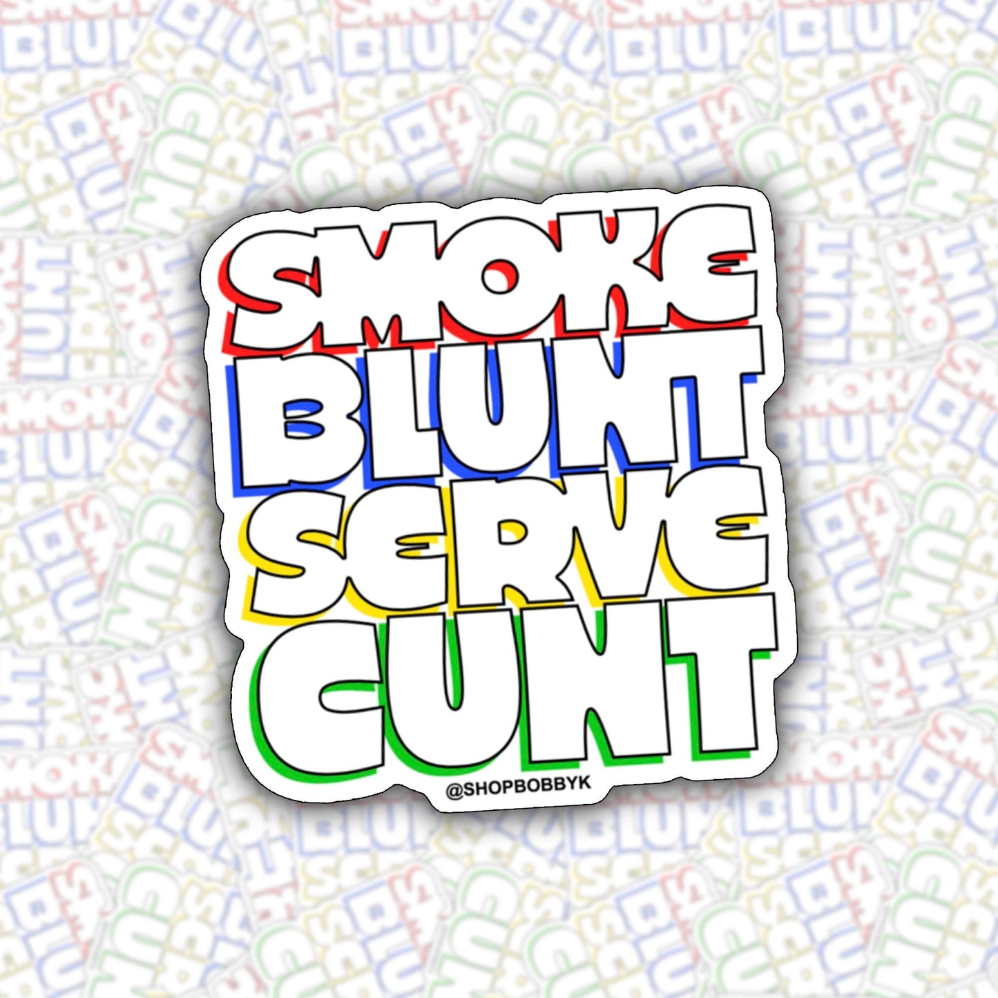Smoke Blunt Serve C*nt Sticker