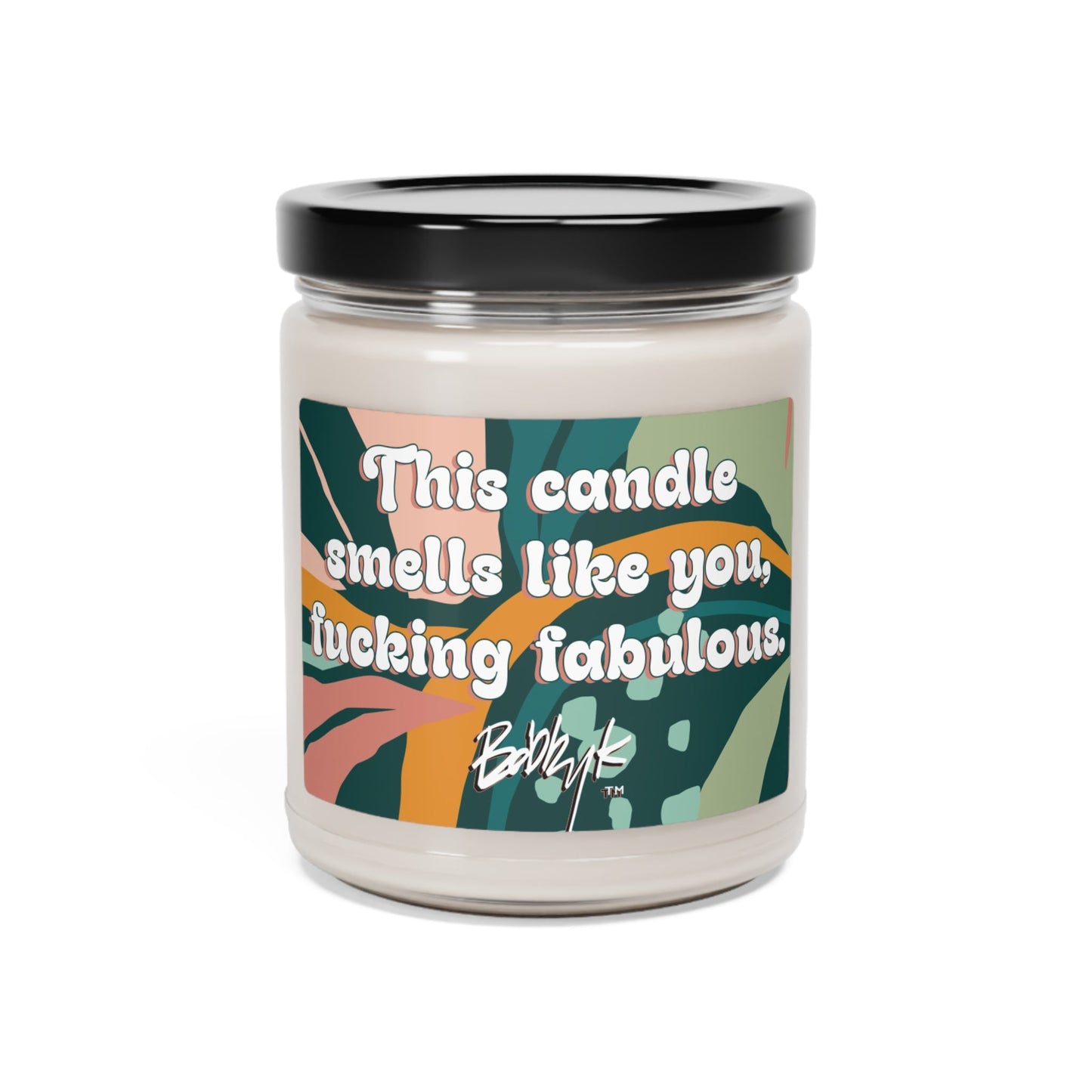 This Candle Smells Like You, F*cking Fabulous - Scented Candle