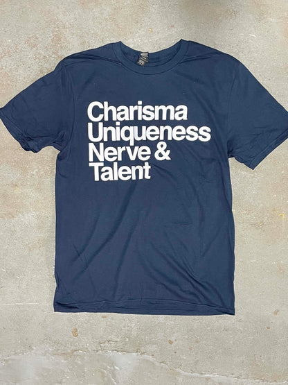 Charisma, Uniqueness, Nerve, & Talent T-Shirt