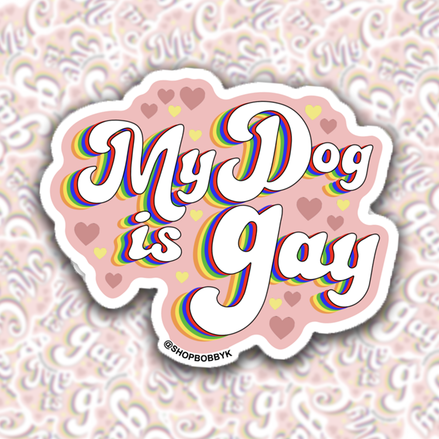 My Dog Is Gay Sticker