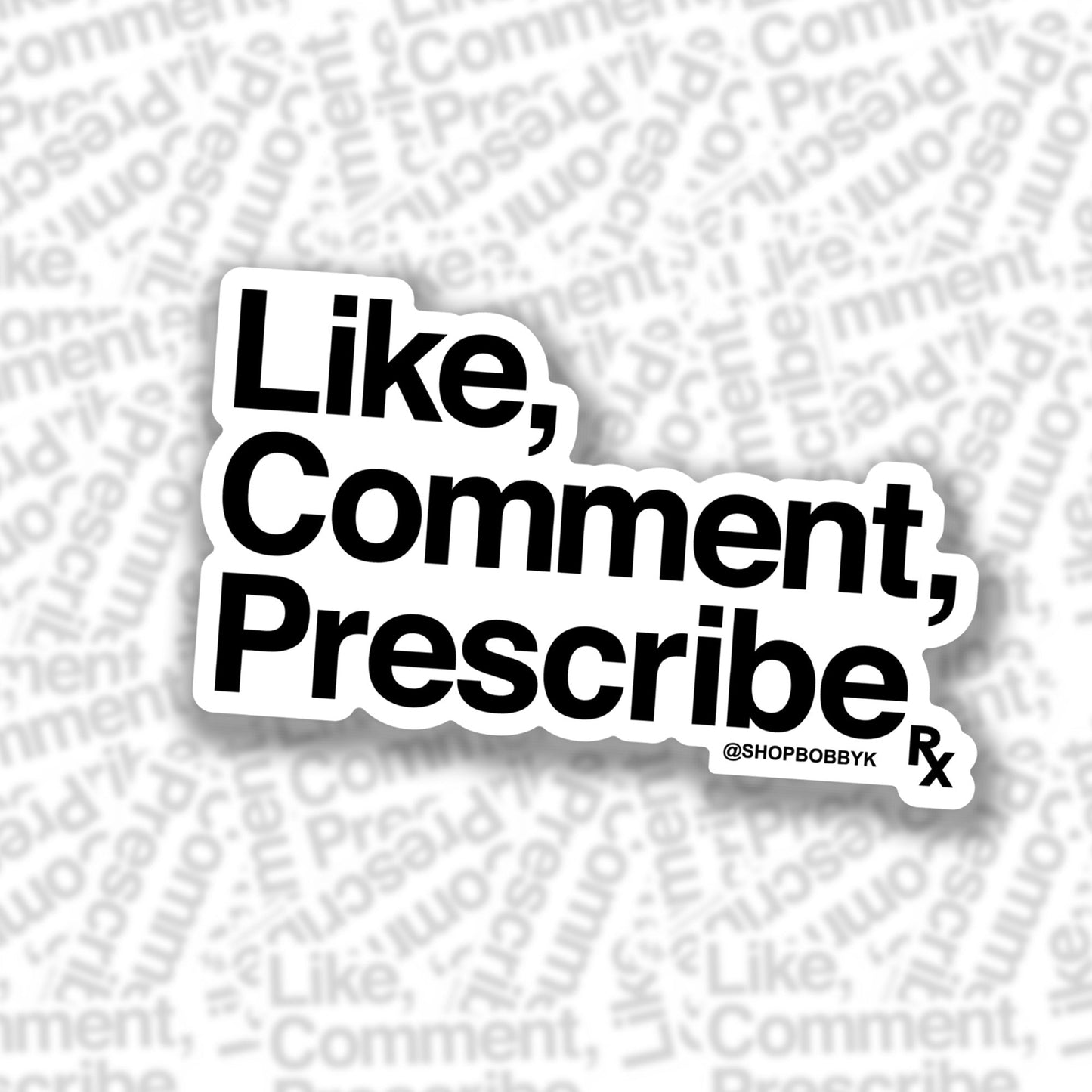 Like, Comment, Prescribe Sticker