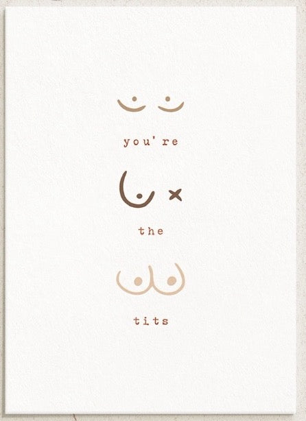 You're the Tits! - Greeting Card
