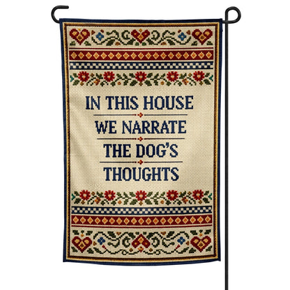In This House We Narrate the Dog's Thoughts Garden Flag
