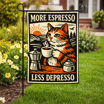 More Espresso Less Depresso Garden Flag