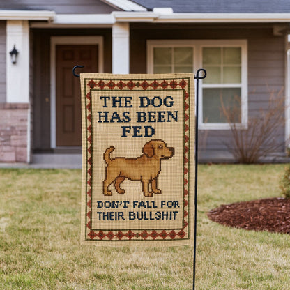 The Dog Has Been Fed Garden Flag