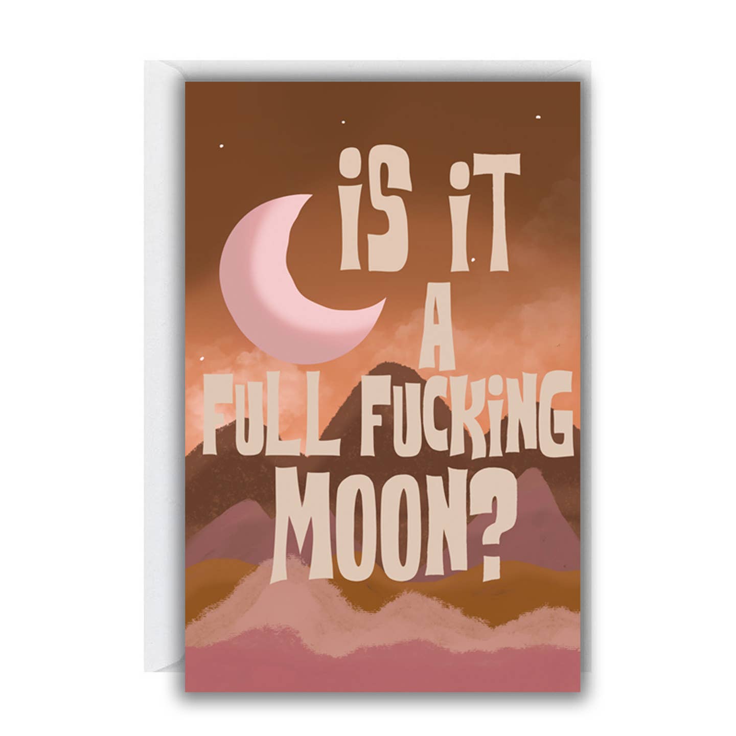 Is It A Full F*cking Moon? Greeting Card