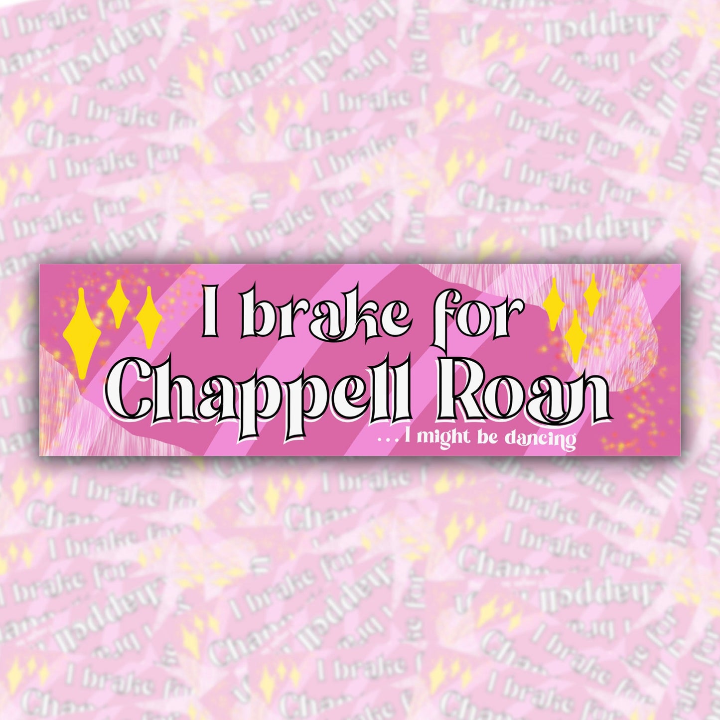 I Brake For Chappell Roan Bumper Sticker