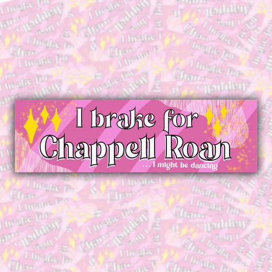 I Brake For Chappell Roan Bumper Sticker
