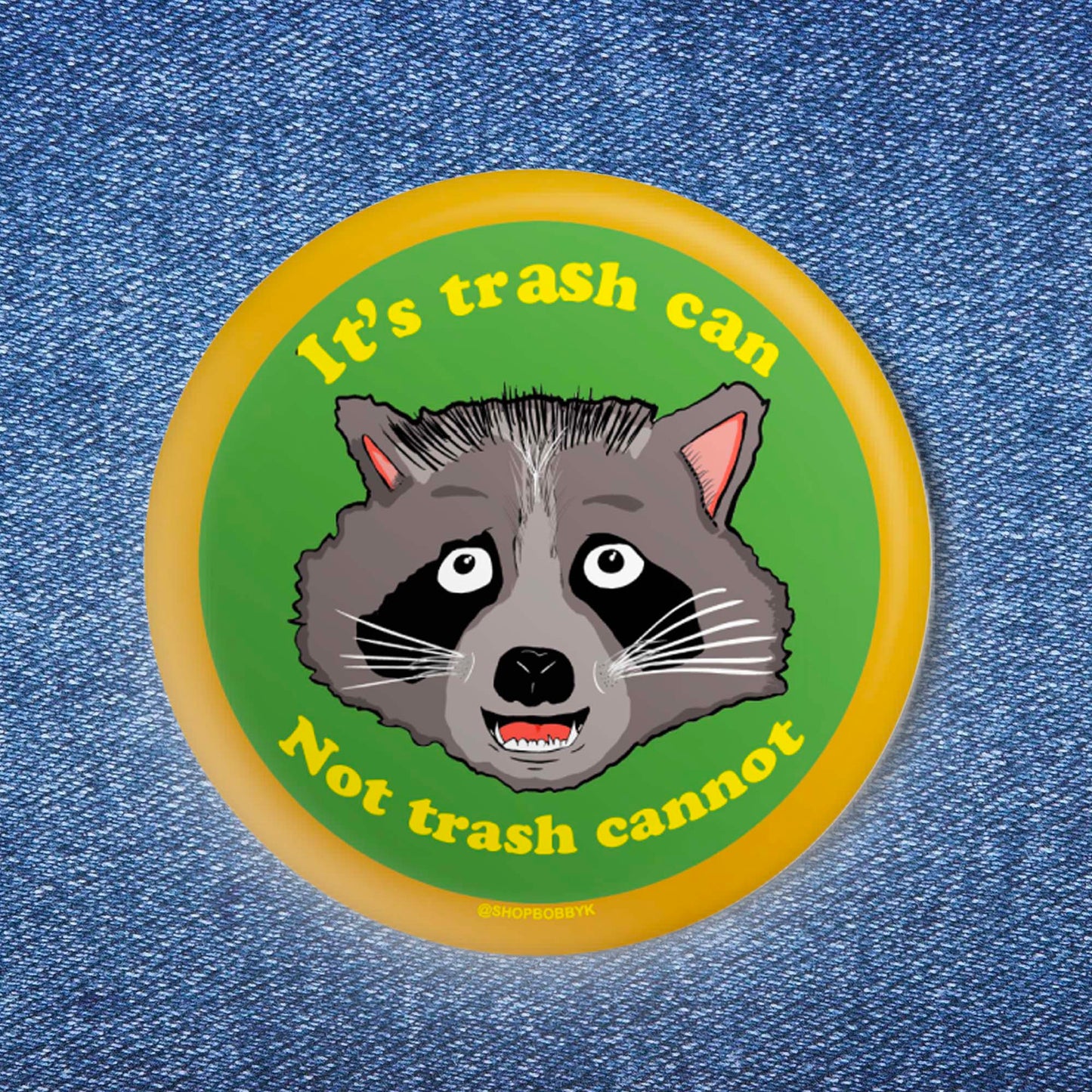 It's Trash Can Not Trash Cannot Button (1.25")