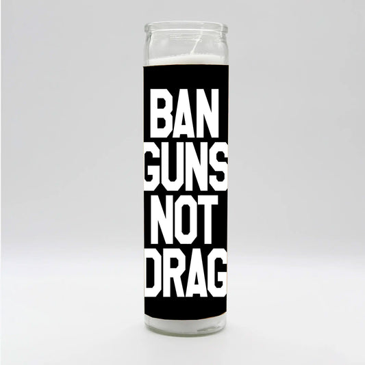 Ban Guns Not Drag Candle