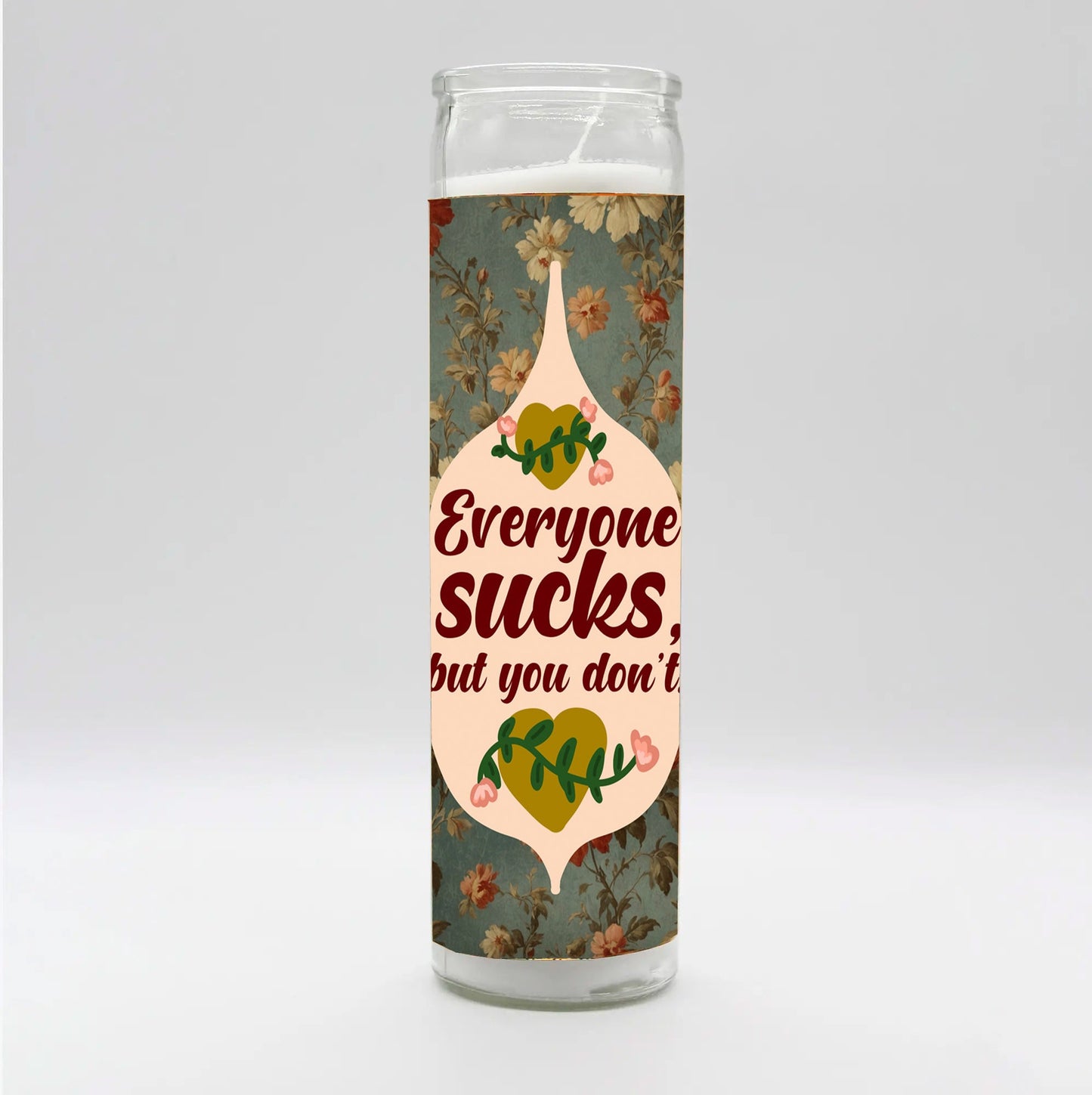 Everyone Sucks, But You Don't! Candle