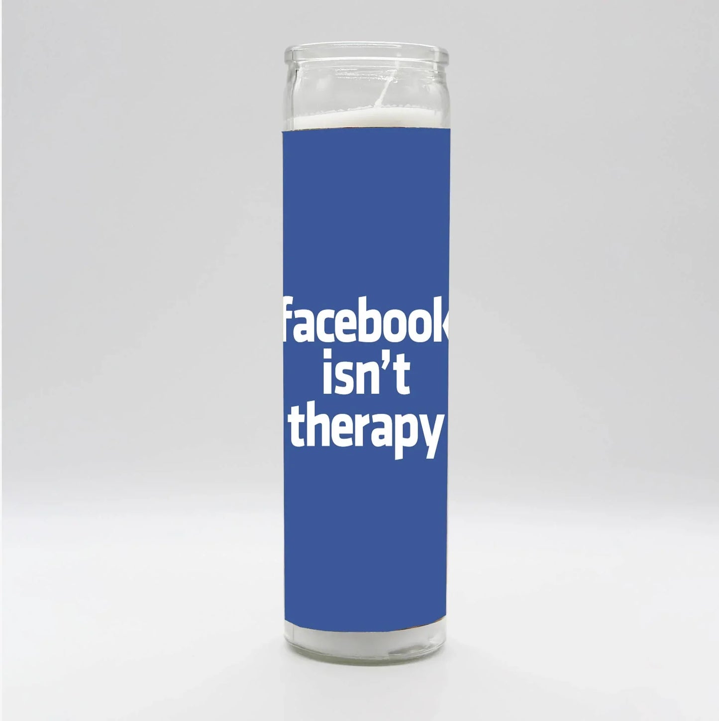 Facebook Isn't Therapy Candle