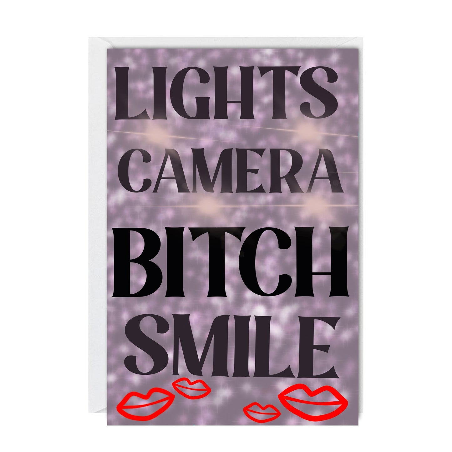 Lights Camera Bitch Smile Greeting Card
