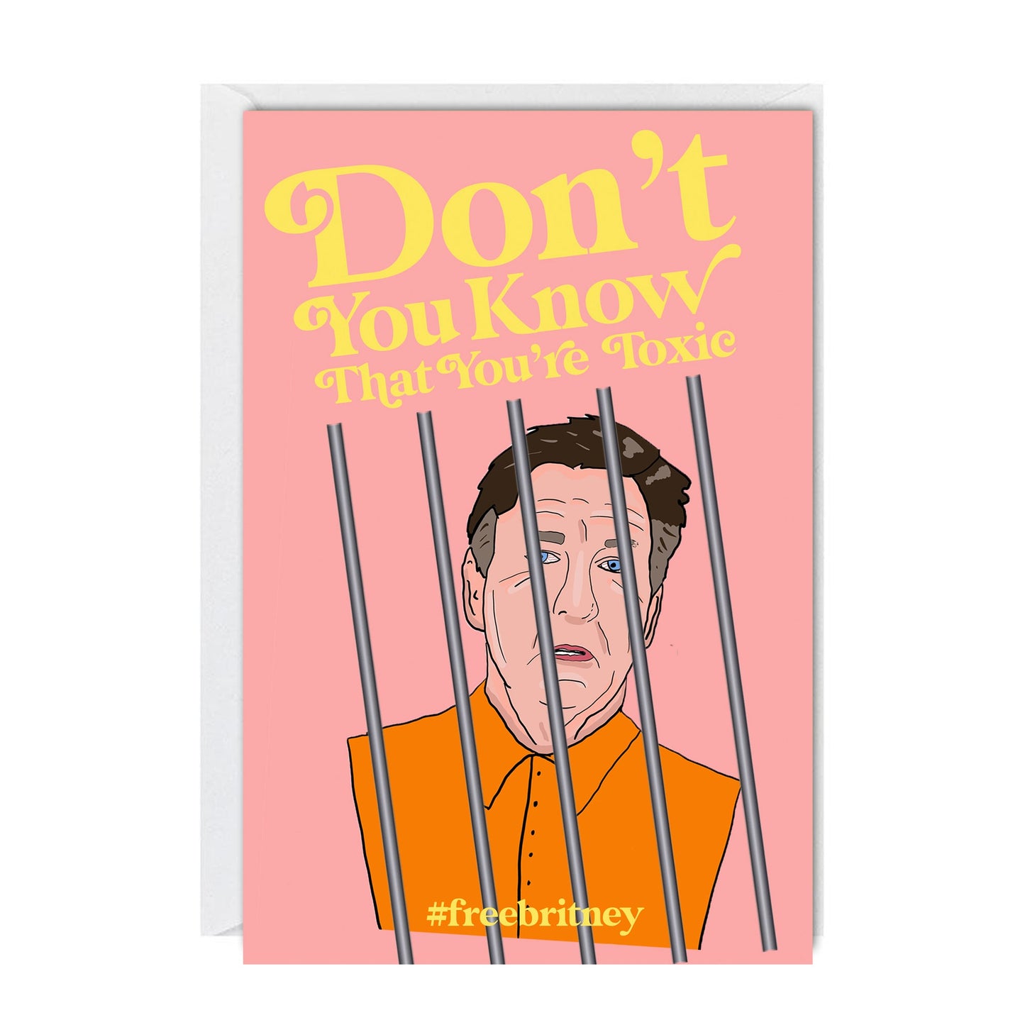 Don't You Know That You're Toxic Greeting Card