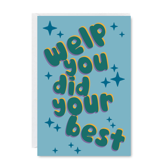 Welp You Did Your Best Greeting Card