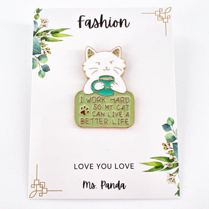 Work Hard for Cat Enamel Pin – Cute Gift for Proud Pet Owners