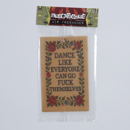 Dance Like Everyone Can Go F--k Themselves Air Freshener