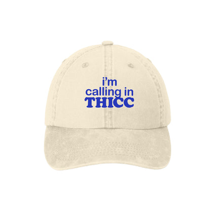 I'm Calling In Thicc Hat
