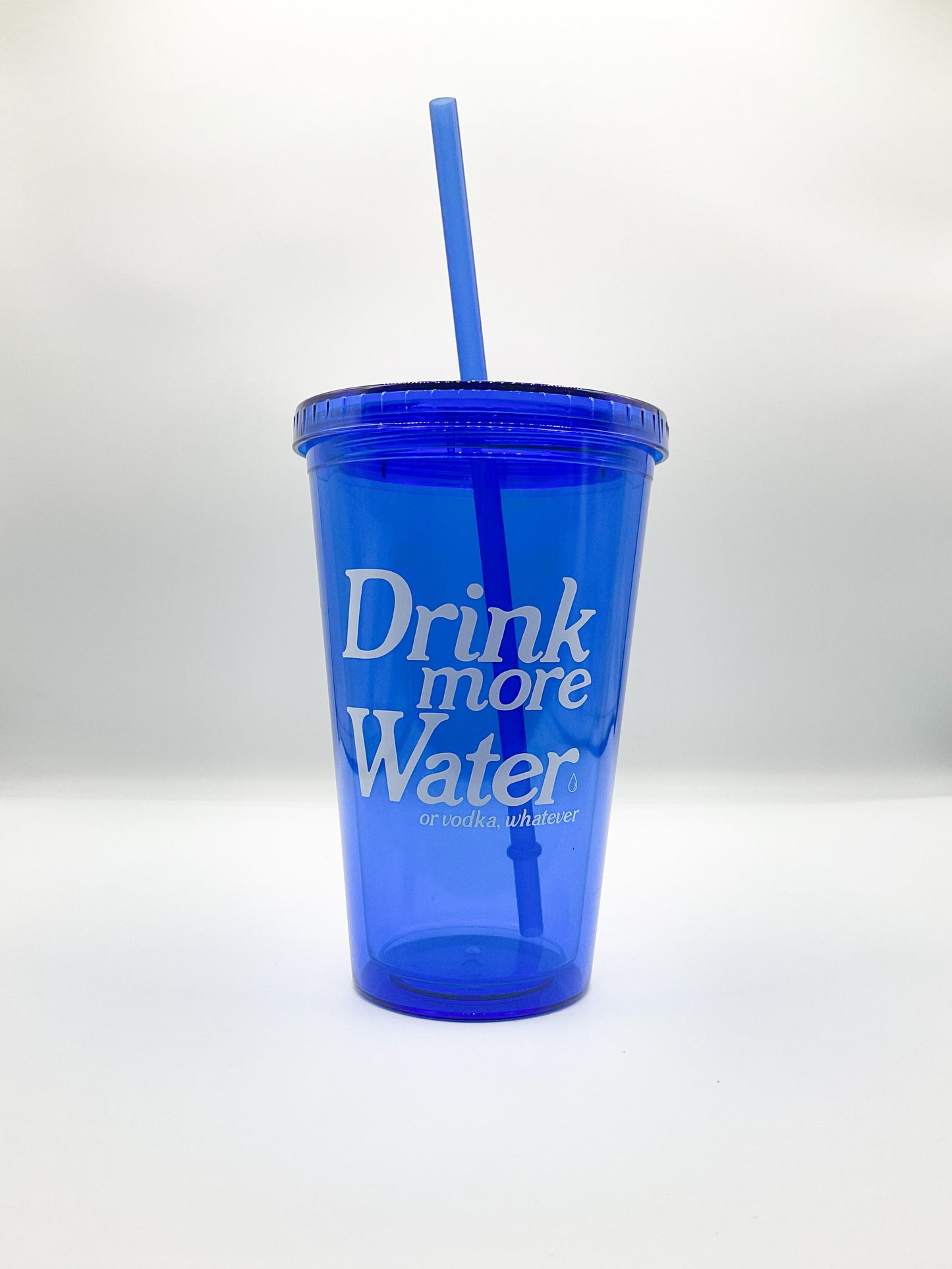 Drink More Water (or vodka) Tumbler