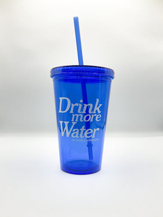 Drink More Water (or vodka) Tumbler