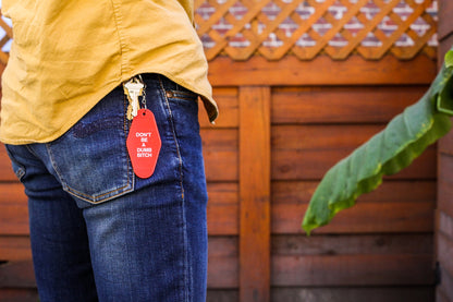 Don't Be A Dumb Bitch Keychain