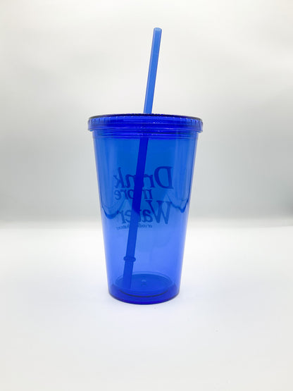 Drink More Water (or vodka) Tumbler