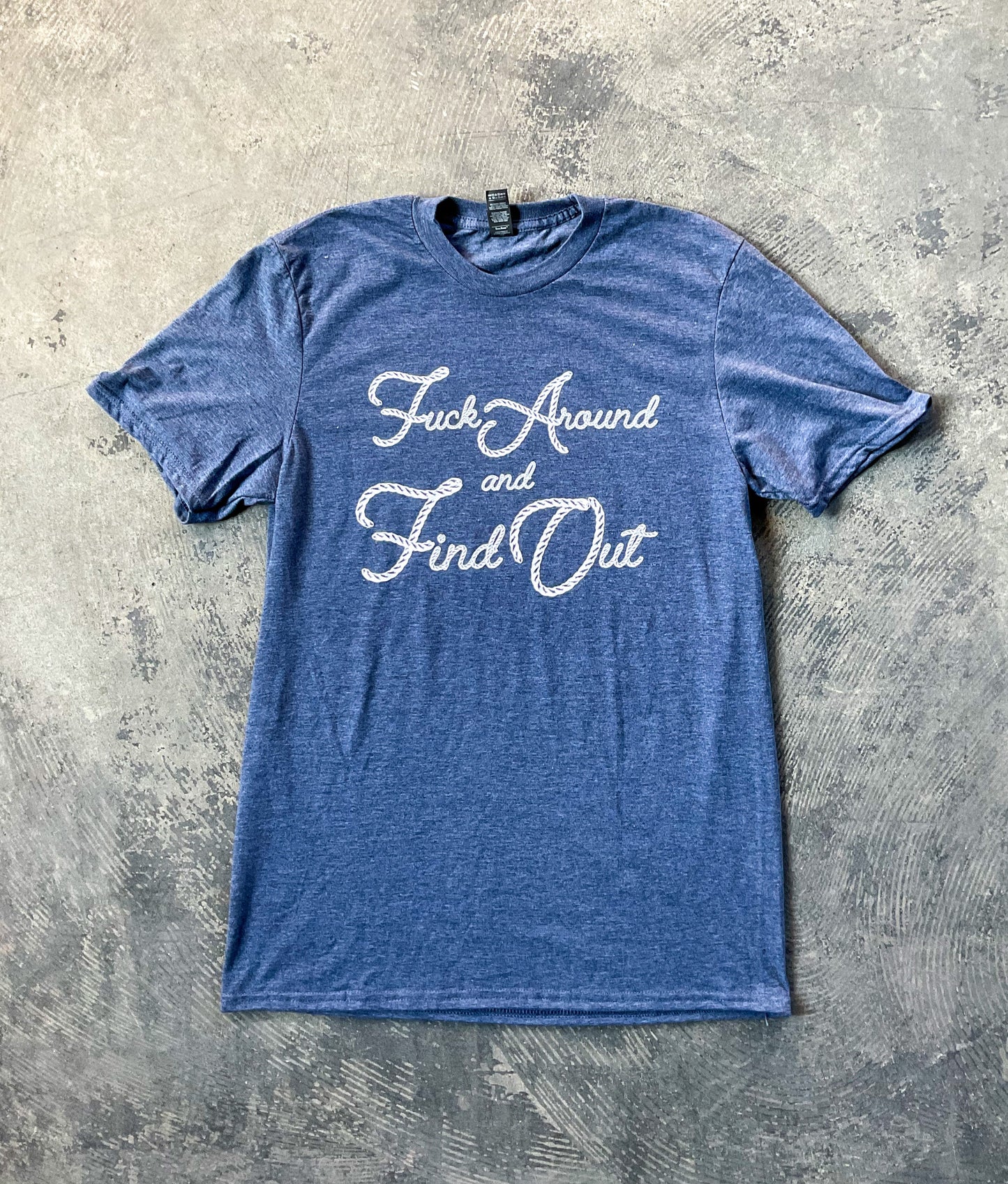 F*ck Around and Find Out T-Shirt