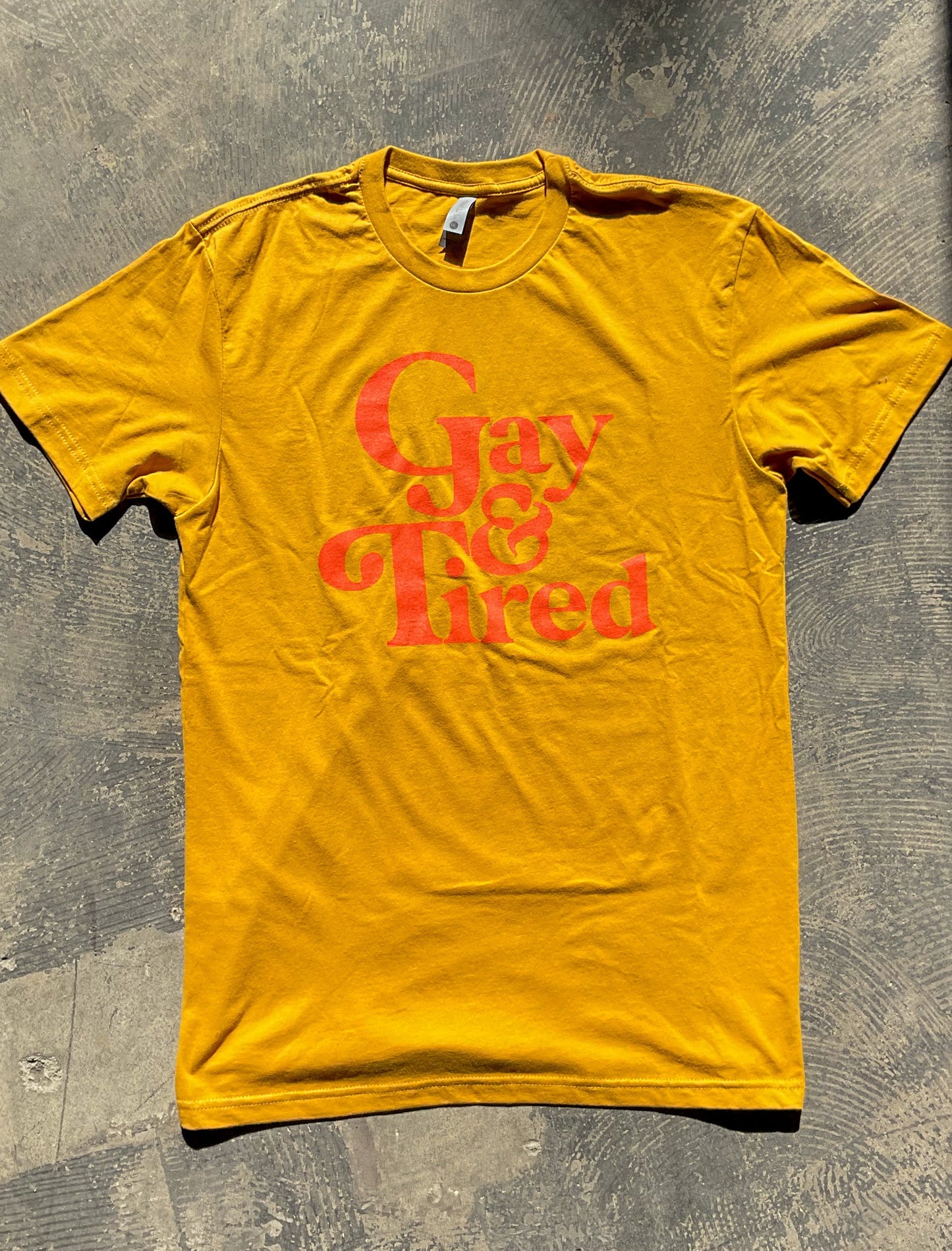 Gay & Tired T-Shirt