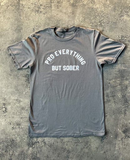 Pro Everything But Sober T-Shirt