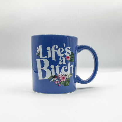 Life’s A Bitch Mug - Blue