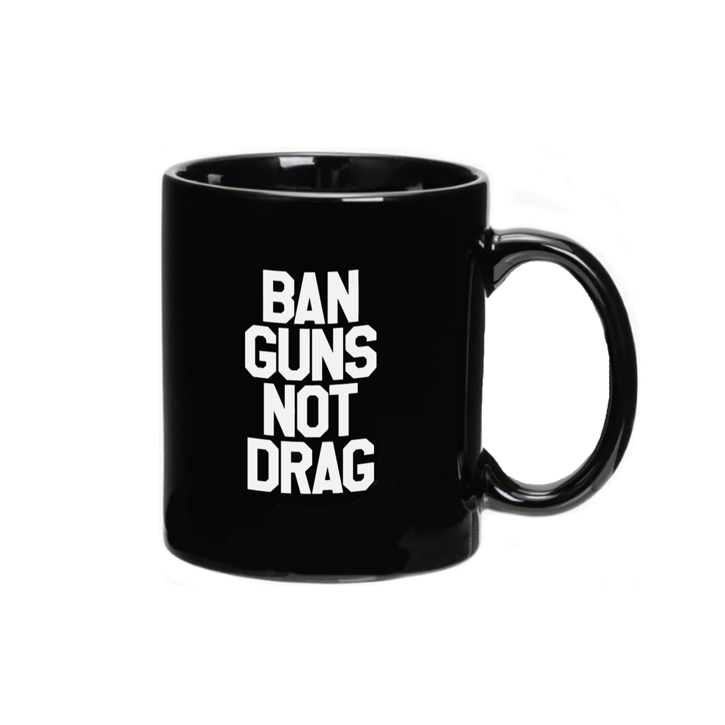 Ban Guns Not Drag Mug (Clearance)