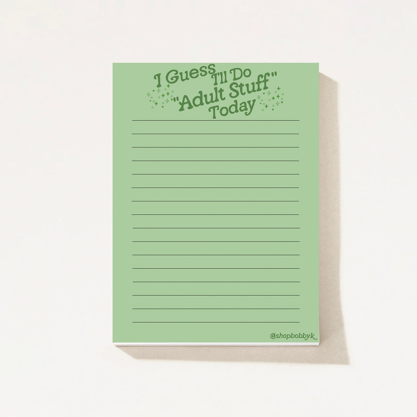 I Guess I'll Do "Adult Stuff" Today Notepad