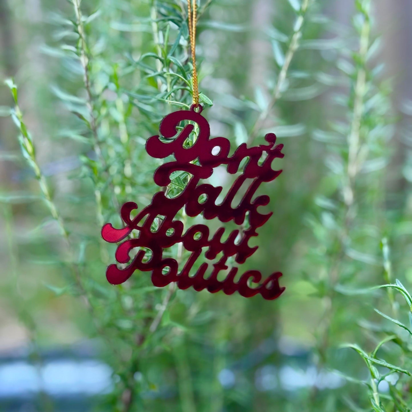 Don't Talk About Politics Holiday Ornament