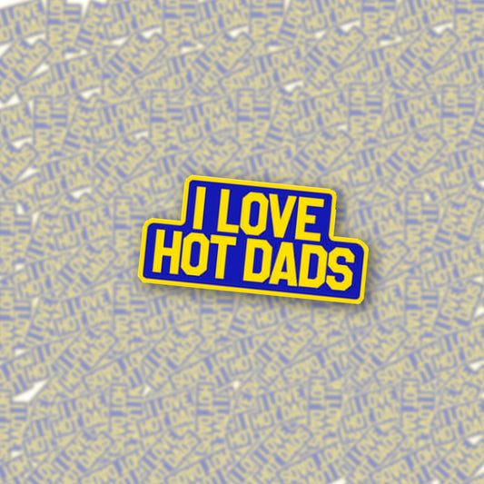 I Love Hot Dads Enamel Pin