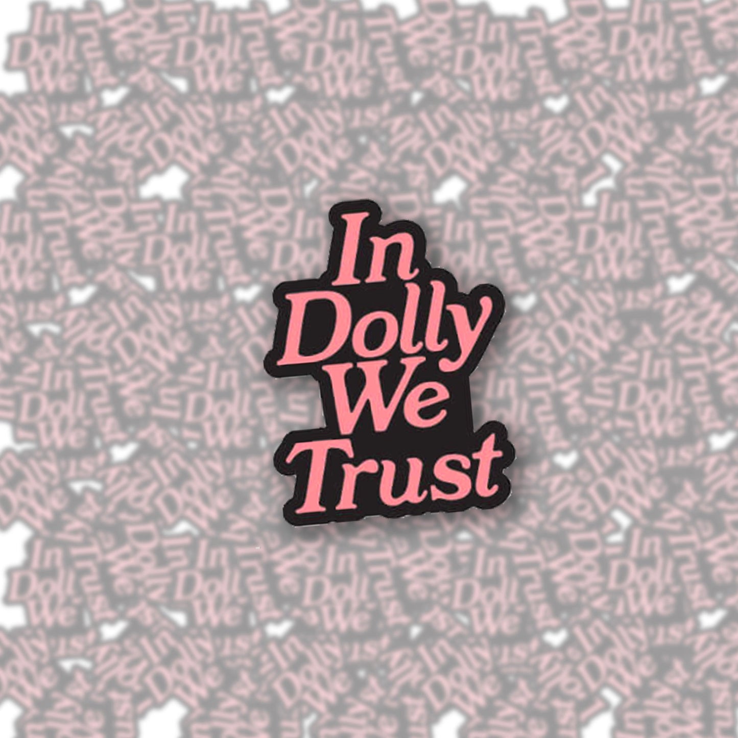 In Dolly We Trust Enamel Pin