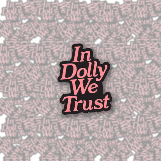 In Dolly We Trust Enamel Pin