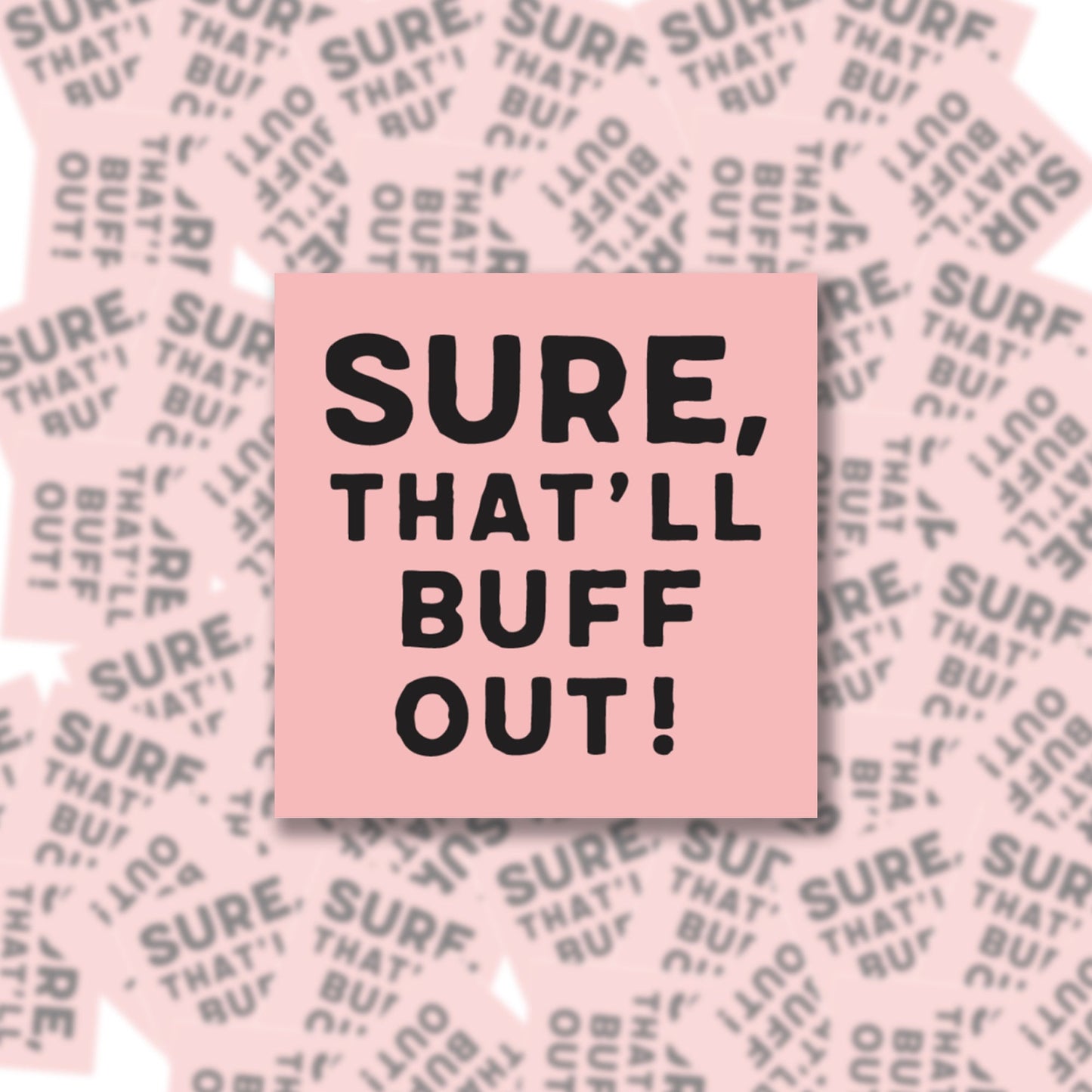 Sure, That'll Buff Out Sticky Note